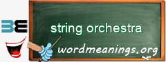 WordMeaning blackboard for string orchestra